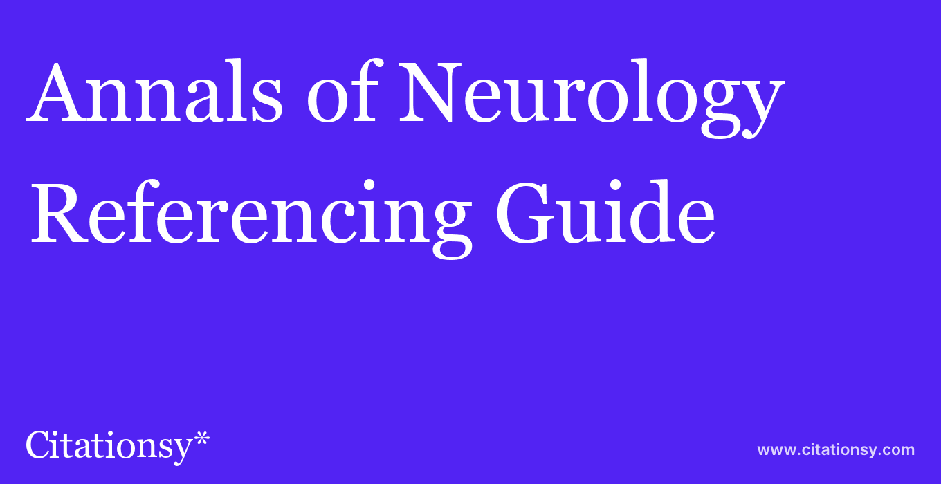 cite Annals of Neurology  — Referencing Guide